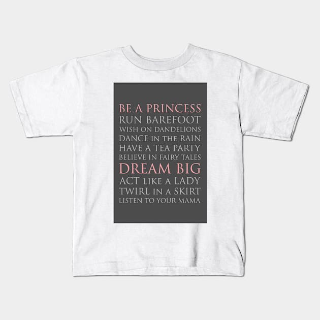 BE A PRINCESS, pink and gray palette Kids T-Shirt by AmyBrinkman